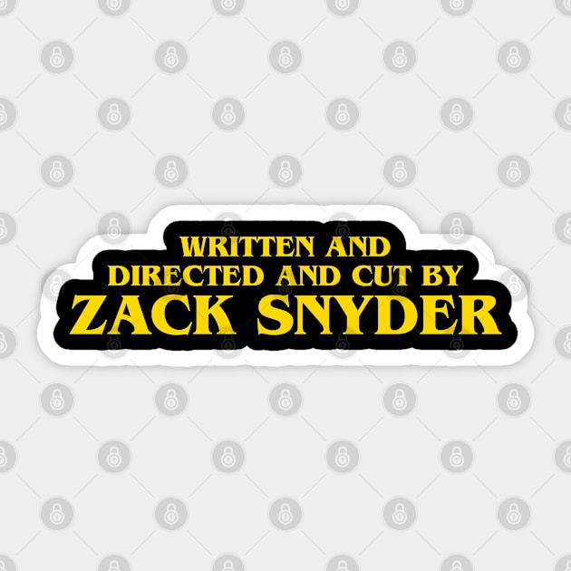 Written and directed and cut by Zack Snyder Sticker by technofaze